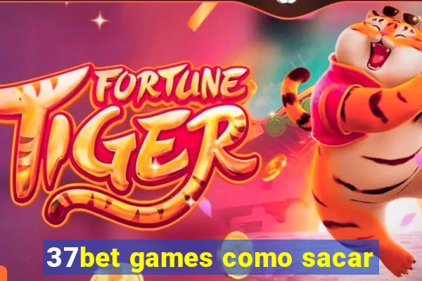 37bet games como sacar